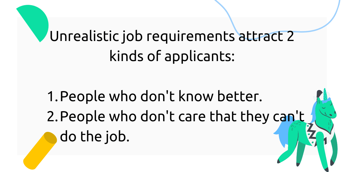 Unrealistic job requirements attract poor applicants