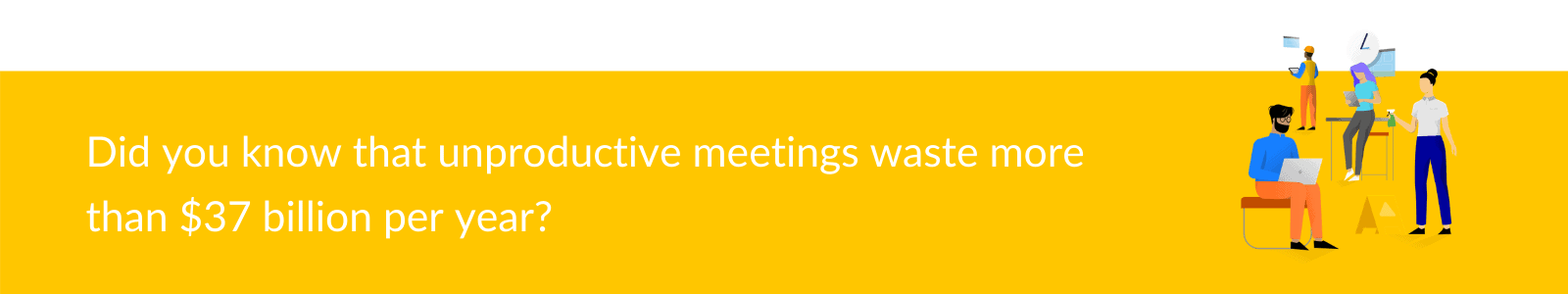 Unproductive meetings waste billions yearly