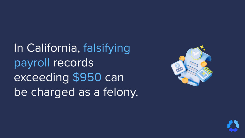 Hubstaff graphic: In CA, falsifying payroll records over $950 may be a felony; icons show payroll and law.