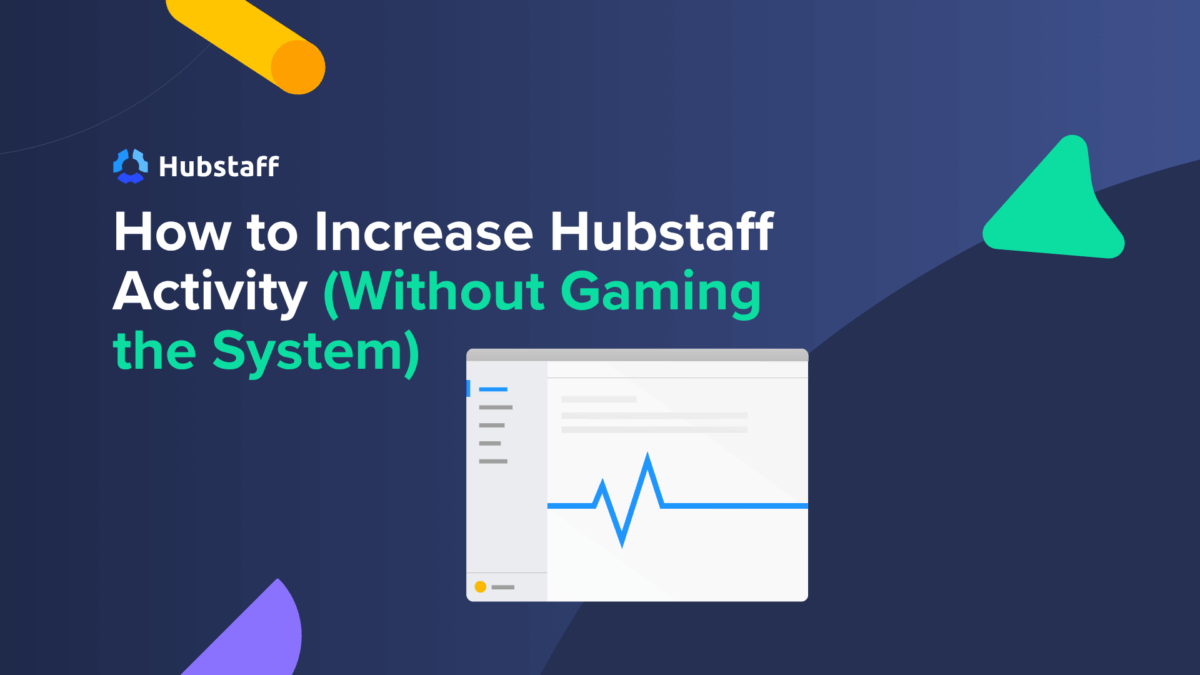 How to Increase Hubstaff Activity (Without Gaming the System)