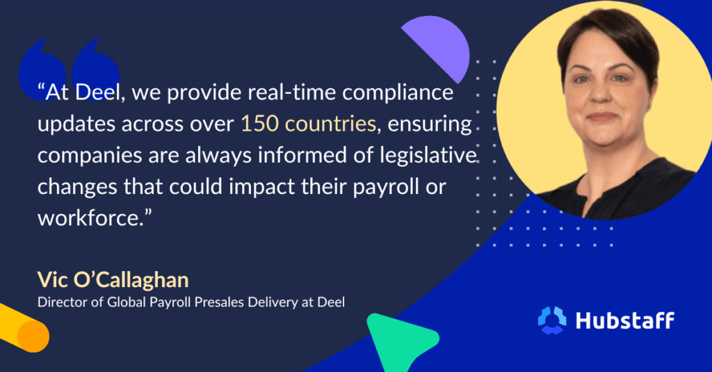 Vic O'Callaghan Director of Global Payroll Presales Delivery at Deel on Deel's compliance services that keep over 150 countries up to date on legislative changes to payroll. 