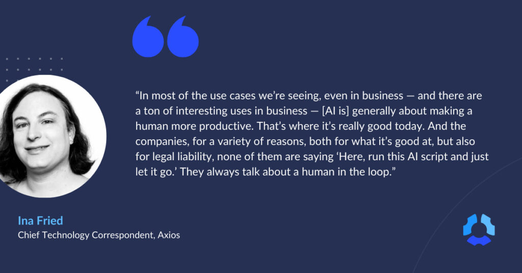 Quote from Ina Fried of Axios on how AI is empowering humans to be more productive.