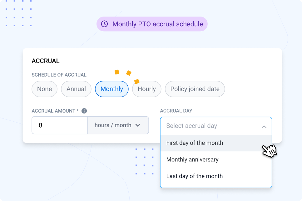 Monthly PTO accrual screenshot showing the ability to change the accrual day to first day of the month, month anniversary, or last day of the month.